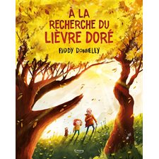 A la recherche du lièvre doré : Couverture rigide