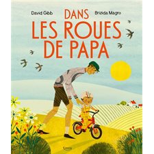 Dans les roues de papa : Couverture rigide