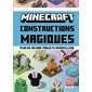 Minecraft : Constructions magiques : Plus de 20 mini-projets merveilleux