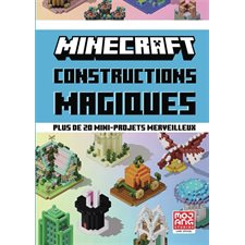 Minecraft : Constructions magiques : Plus de 20 mini-projets merveilleux