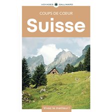 Suisse (Gallimard) : 1re édition : Gallimard voyages. Coups de coeur