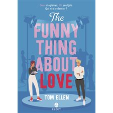 The funny thing about love : Elégy : 15-17