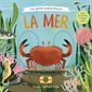 La mer : Les petits explorateurs : Livre cartonné