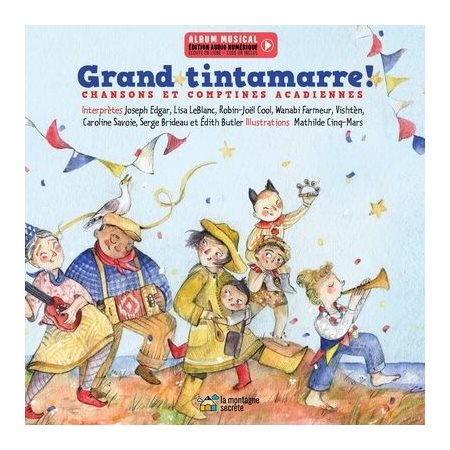 Grand tintamarre ! : Chansons et comptines acadiennes : Couverture rigide