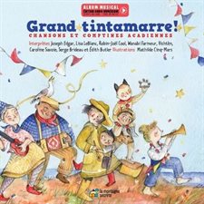 Grand tintamarre ! : Chansons et comptines acadiennes : Couverture rigide
