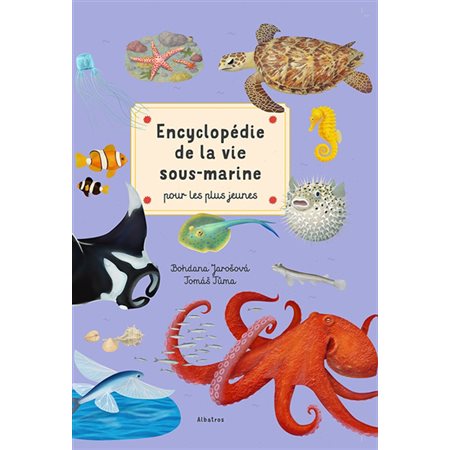 Encyclopédie de la vie sous-marine pour les plus jeunes : Les grandes encyclopédies pour les plus jeunes