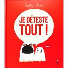 Je déteste tout ! : Couverture rigide