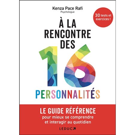 A la rencontre des 16 personnalités : Le guide référence pour mieux se comprendre et interagir au quotidien