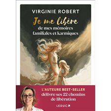 Je me libère de mes mémoires familiales et karmiques