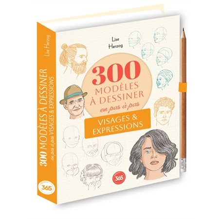 Visages & expressions : 300 modèles à dessiner en pas à pas
