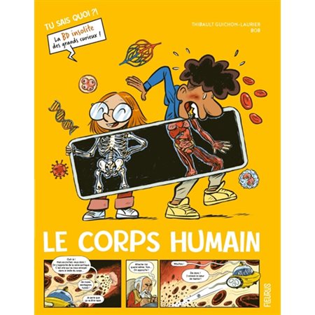 Le corps humain :Tu sais quoi ?!