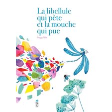 La libellule qui pète et la mouche qui pue : Couverture rigide