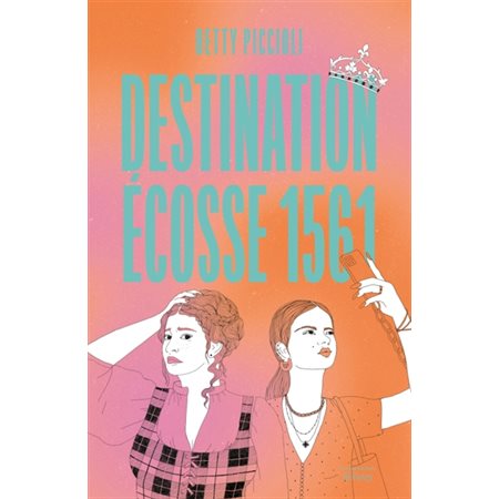 Destination Ecosse 1561 : Fiction J. : 12-14