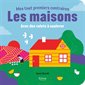 Les maisons : Avec des volets à soulever : Mes tout premiers contraires : Livre cartonné