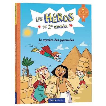 Le mystère des pyramides : Niveau 1 : Les héros de 2e année