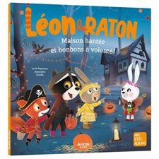Maison hantée et bonbons à volonté ! : Léon le raton : Mes p'tits albums : Couverture souple