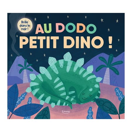 Au dodo petit dino ! : Au dodo : Livre cartonné