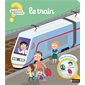 Le train : Mes premières questions ? Réponses ! 3+ : Livre cartonné