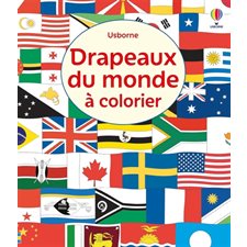 Drapeaux du monde à colorier : Dès 6 ans
