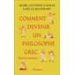 Comment devenir un philosophe grec : Exercices pratiques