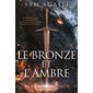Le bronze et l'ambre : Romantasy