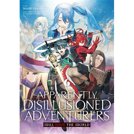 Apparently, disillusioned adventurers will save the world T.06 : Manga : ADO : SHONEN