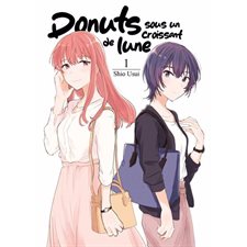 Donuts sous un croissant de lune T.01 : Manga : ADO : YURI