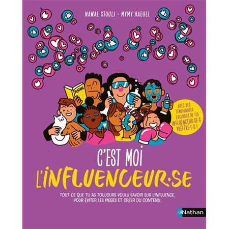 C'est moi l'influenceur.se : Tout ce que tu as toujours voulu savoir sur l'influence, pour éviter les pièges et créer du contenu