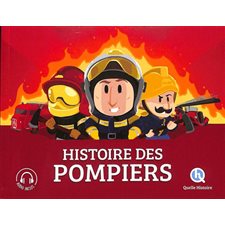 Histoire des pompiers : Quelle histoire. istoire jeunesse