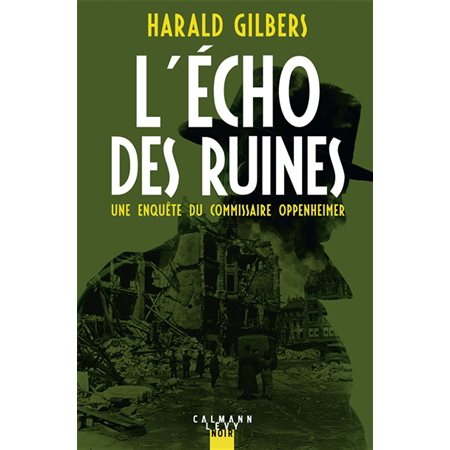 L'écho des ruines : Une enquête du commissaire Oppenheimer : Calmann-Lévy noir : POL