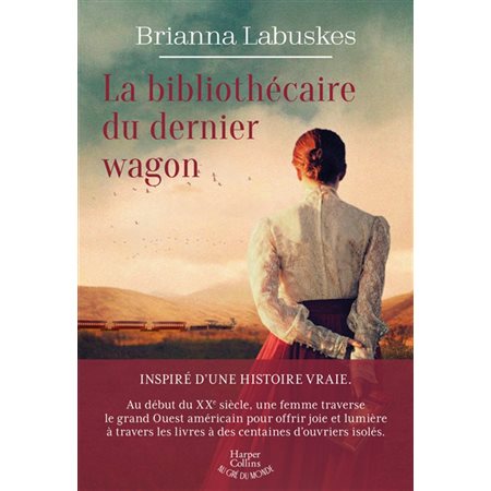 La bibliothécaire du dernier wagon : Au gré du monde