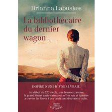 La bibliothécaire du dernier wagon : Au gré du monde
