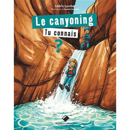 Le canyoning, tu connais ? : Tu connais ?