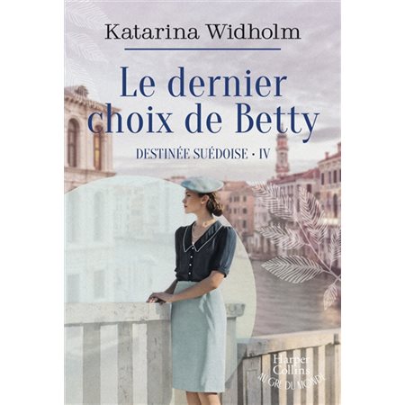 Destinée suédoise T.04 : Le dernier choix de Betty : HIS