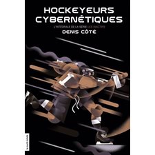 Hockeyeurs cybernétiques T.03 : L'intégrale de la série Les Inactifs : 12-14