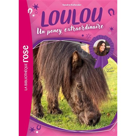 Loulou, un poney extraordinaire : Bibliothèque rose : 6-8