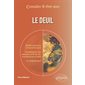 Le deuil : Réalité, processus et travail du deuil; accompagner une personne en fin de vie, une personne en deuil; le contexte légal : Connaître & vivre avec