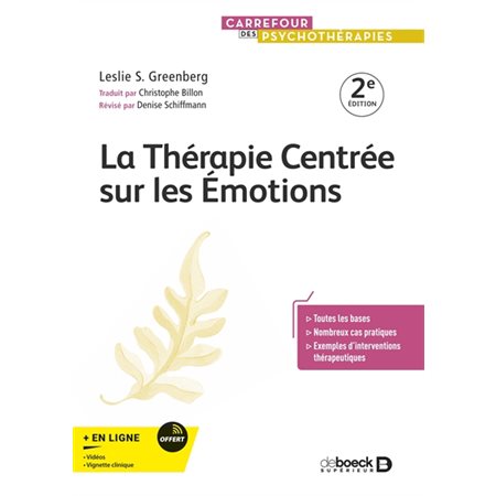 La thérapie centrée sur les émotions : Toutes les bases; nombreux cas pratiques; exemples d'interventions thérapeutiques :  Carrefour des psychothérapies