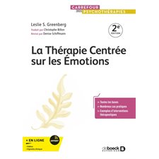 La thérapie centrée sur les émotions : Toutes les bases; nombreux cas pratiques; exemples d'interventions thérapeutiques :  Carrefour des psychothérapies