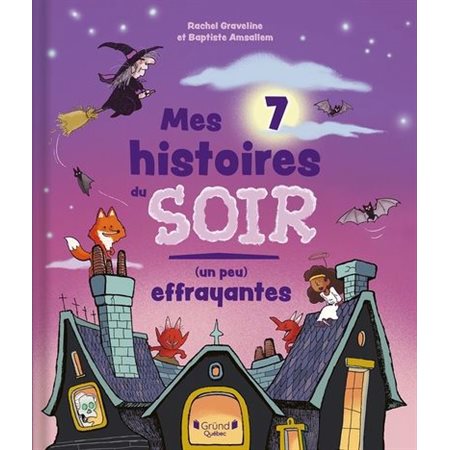 Mes 7 histoires du soir (un peu) effrayantes : Couverture rigide