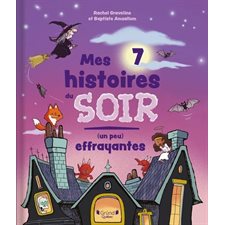 Mes 7 histoires du soir (un peu) effrayantes : Couverture rigide
