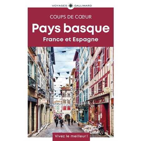 Pays basque : France et Espagne (Gallimard) : 1re édition : Gallimard voyages. Coups de coeur