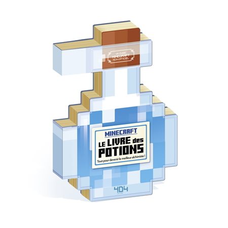Minecraft, le livre des potions : Tout pour devenir le meilleur alchimiste ! : Un guide Minecraft non-officiel