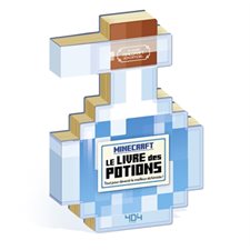Minecraft, le livre des potions : Tout pour devenir le meilleur alchimiste ! : Un guide Minecraft non-officiel