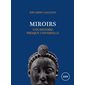 Miroirs : Une histoire presque universelle