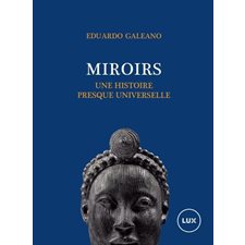 Miroirs : Une histoire presque universelle
