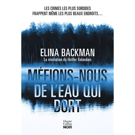 Méfions-nous de l'eau qui dort : HarperCollins noir : POL