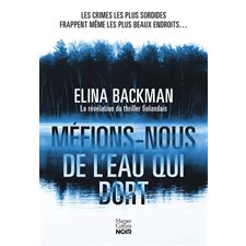 Méfions-nous de l'eau qui dort : HarperCollins noir : POL