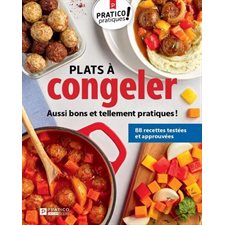Plats à congeler : Pratico-pratiques !