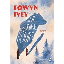 Une histoire d'ours : Fiction